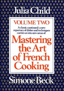 Julia Child, Simone Beck - Mastering the Art of French Cooking, Vol. 2