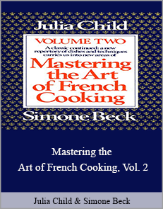 Julia Child, Simone Beck - Mastering the Art of French Cooking, Vol. 2