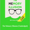 Julia Shaw - The Memory Illusion (Unabridged)