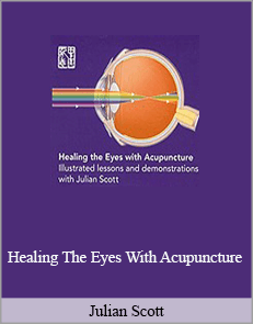 Julian Scott - Healing the Eyes with Acupuncture