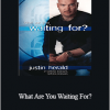 Justin Herald - What Are You Waiting For?