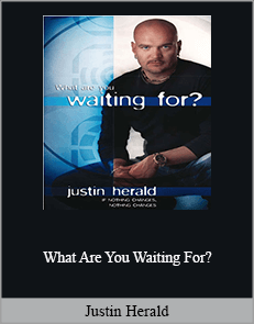 Justin Herald - What Are You Waiting For?