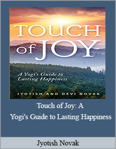 Jyotish Novak - Touch of Joy: A Yogi's Guide to Lasting Happiness