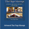 Kam Thye Chow - Advanced Thai Yoga Massage - Postures and Energy Pathways for Healing (2011)