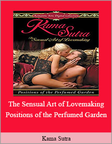 Kama Sutra The Sensual Art of Lovemaking - Positions of the Perfumed Garden