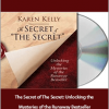 Karen Kelly - The Secret of The Secret: Unlocking the Mysteries of the Runaway Bestseller