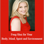 Karen Rauch Carter - Feng Shui for Your Body, Mind, Spirit and Environment