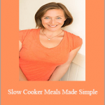 Katie Bramlett - Slow Cooker Meals Made Simple