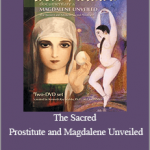 Kenneth Ray Stubbs - The Sacred Prostitute and Magdalene Unveiled