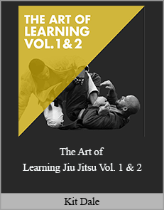 Kit Dale - The Art of Learning Jiu Jitsu Vol. 1 & 2