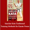 Kris Wilder - Sanchin Kata Traditional Training Methods for Karate Power