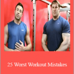 Kyle Leon & Aaron Giberson - 25 Worst Workout Mistakes
