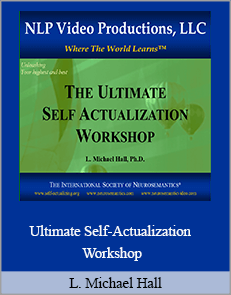 L. Michael Hall - Ultimate Self-Actualization Workshop