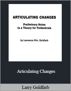 Larry Goldfarb - Articulating Changes