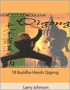 Larry Johnson - 18 Buddha Hands Qigong