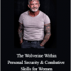 Lee Morrison - The Wolverine Within - Personal Security & Combative Skills for Women