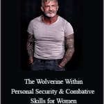 Lee Morrison - The Wolverine Within - Personal Security & Combative Skills for Women