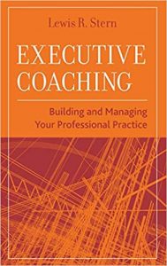 Lewis Stern - Executive Coaching: Building and Managing Your Professional Practice