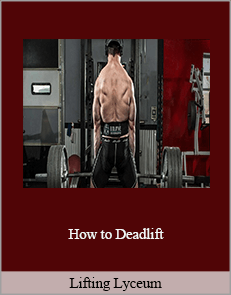 Lifting Lyceum - How to Deadlift