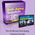 Lisa Bullock & Shawna Kaminski - The 20 Minute Anti-Aging Solution For Her