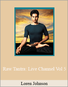 Loren Johnson - Raw Tantra: Live Channel Vol 5