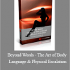 Love Systems - Beyond Words - The Art of Body Language & Physical Escalation