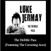 Luke Jermay - The Dribble Pass (Featuring The Cavorting Aces)