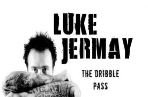 Luke Jermay - The Dribble Pass (Featuring The Cavorting Aces)