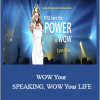 Lynn Rose - WOW Your SPEAKING, WOW Your LIFE