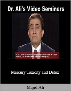 Majid Ali - Mercury Toxicity and Detox with Chelation and the Oxygen Protocol 2013