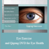 Marc Grossman & Michael Edson - Eye Exercise and Qigong DVD for Eye Health