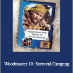 Ron and Karen Hood - Woodmaster 10: Survival Camping