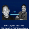 $1K A Day Fast Track : Build 10K - Email List FAST & Immediately