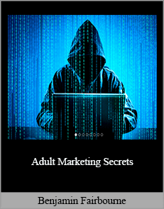 Benjamin Fairbourne – Adult Marketing Secrets