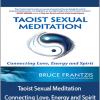 Bruce Frantzis – Taoist Sexual Meditation Connecting Love, Energy and Spirit