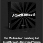 Dan Bacon - The Modern Man Coaching Call Breakthroughs Optimized Version