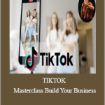 Ed Rubuliak - TIKTOK Masterclass Build Your Business