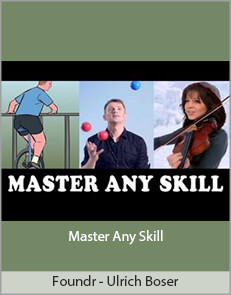 Foundr - Ulrich Boser : Master Any Skill