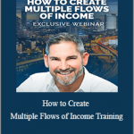 GrantCardone - How to Create Multiple Flows of Income Training