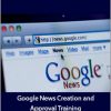 Holly Starks - Google News Creation and Approval Training