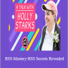 Holly Starks – RSS Mastery-RSS Secrets Revealed