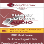 Jaelline Jaffe, PhD - BT06 Short Course 22 - Connecting with Kids Experiential Therapy for Adolescents