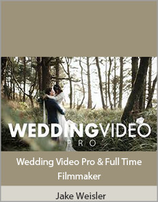 Jake Weisler - Wedding Video Pro & Full Time Filmmaker