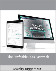 Jewelry Juggernaut - The Profitable POD Fasttrack