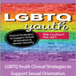 LGBTQ Youth Clinical Strategies to Support Sexual Orientation and Gender Identity