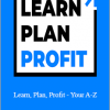 Learn, Plan, Profit - Your A-Z