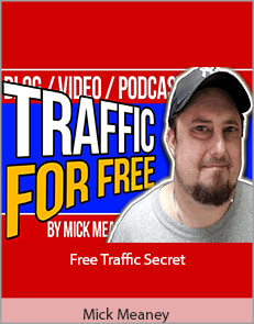 Mick Meaney - Free Traffic Secret