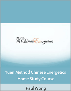 Paul Wong - Yuen Method Chinese Energetics Home Study Course