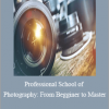 Professional School of Photography: from Begginer to Master