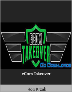 Rob Krzak – eCom Takeover